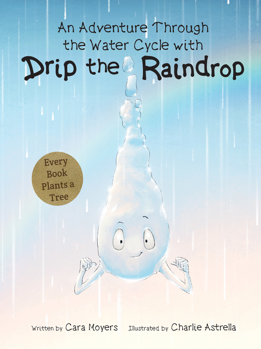 An Adventure Through the Water Cycle with Drip the Raindrop - NC Kids  Digital Library - OverDrive